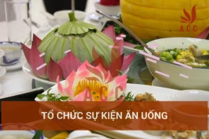 to-chuc-su-kien-an-uong
