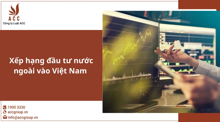 xep-hang-dau-tu-nuoc-ngoai-vao-viet-nam