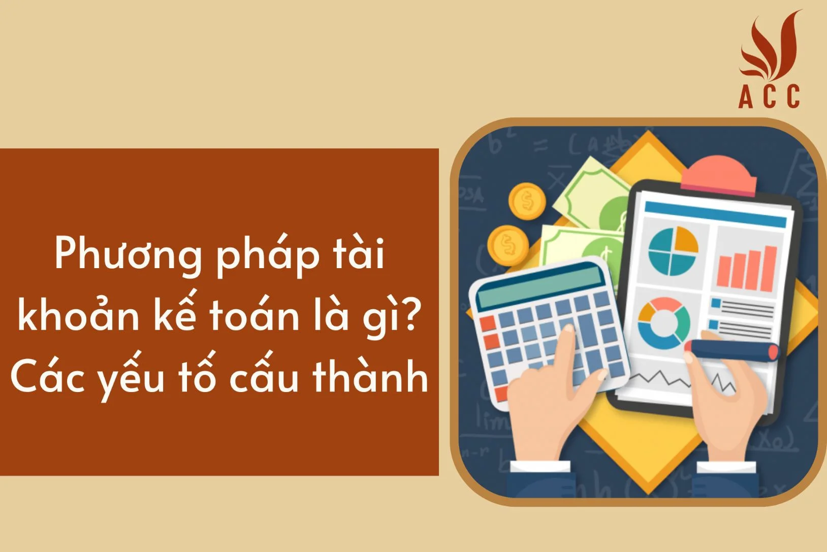 Phương pháp tài khoản kế toán là gì? Các yếu tố cấu thành