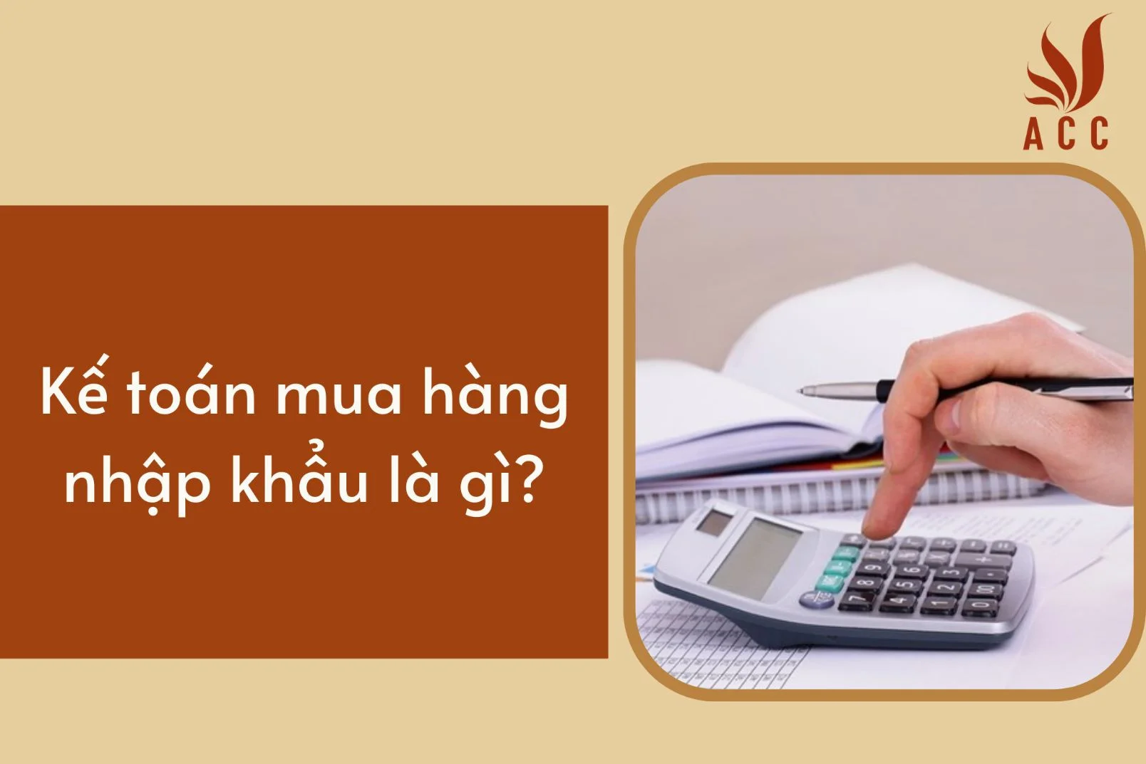 Kế toán mua hàng nhập khẩu là gì?