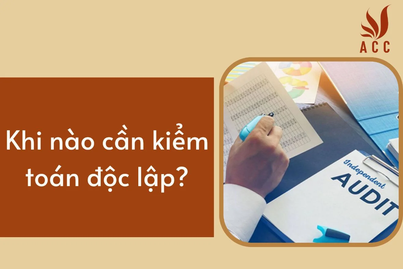 Khi nào cần kiểm toán độc lập?