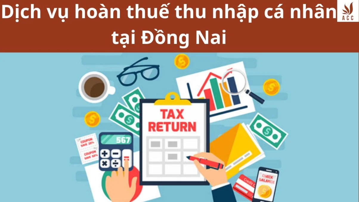 Dịch vụ hoàn thuế thu nhập cá nhân tại Đồng Nai