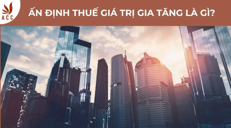 Ấn định thuế giá trị gia tăng là gì?