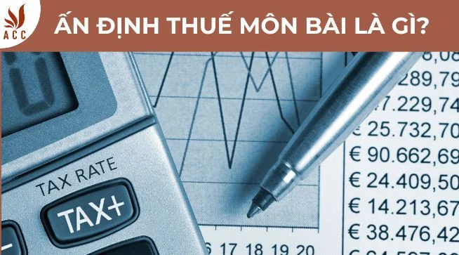 Ấn định thuế môn bài là gì?