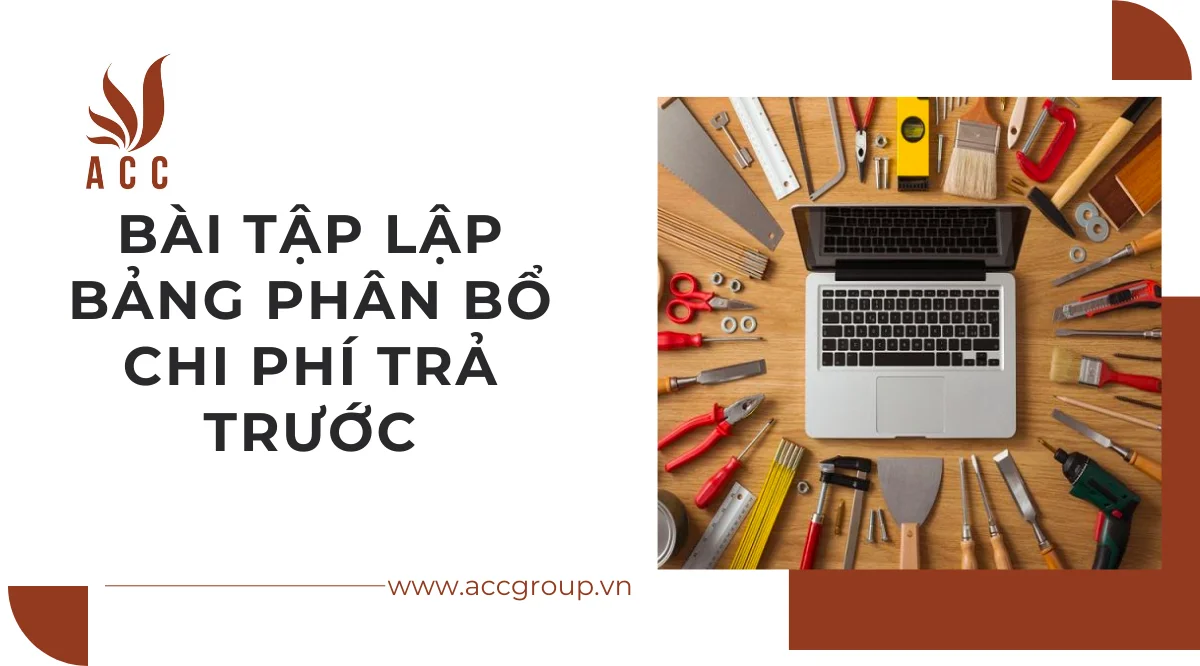 Bài tập lập bảng phân bổ chi phí trả trước