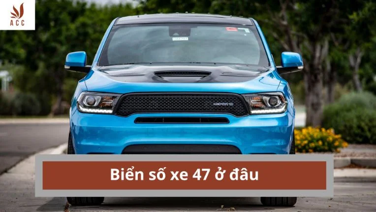 biển số xe 47 ở đâu