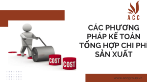 cac-phuong-phap-ke-toan-tong-hop-chi-phi-san-xuat