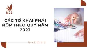 cac-to-khai-phai-nop-theo-quy-nam-2023