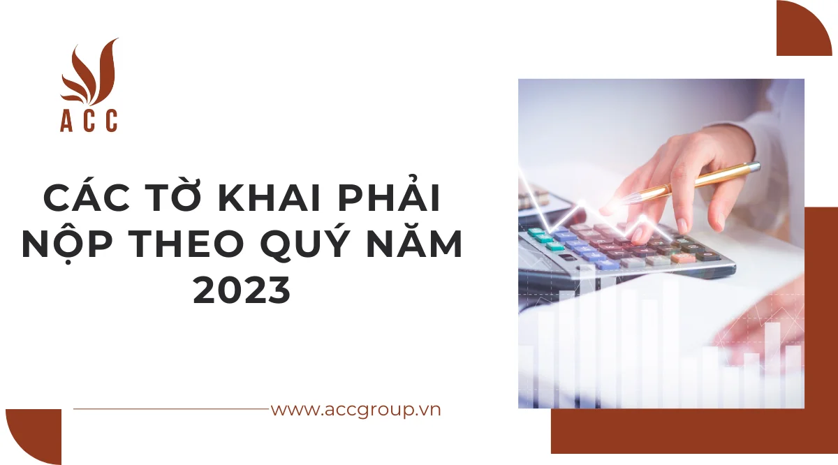 Các tờ khai phải nộp theo quý năm 2023