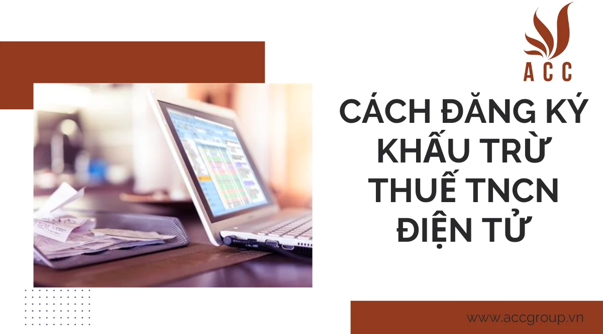 Cách đăng ký khấu trừ thuế TNCN điện tử