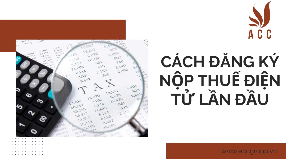 Cách đăng ký nộp thuế điện tử lần đầu