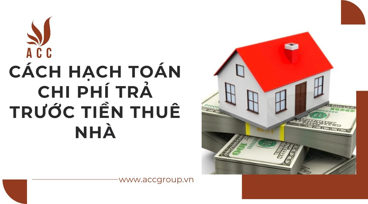 Cách hạch toán chi phí trả trước tiền thuê nhà