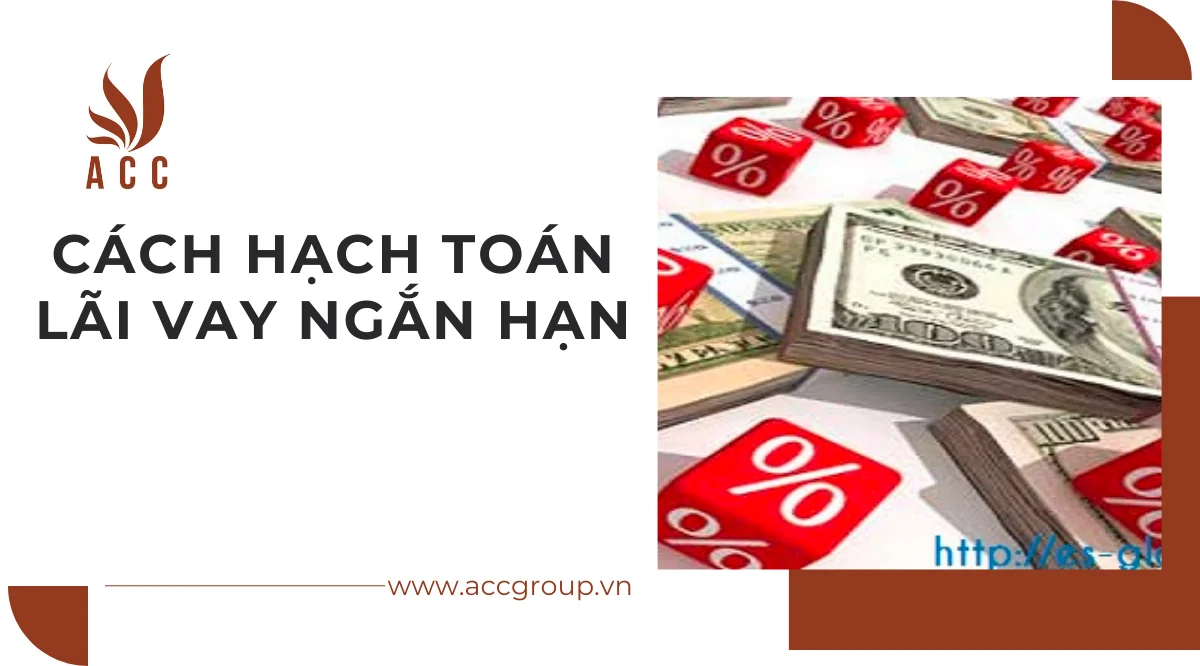 Cách hạch toán lãi vay ngắn hạn