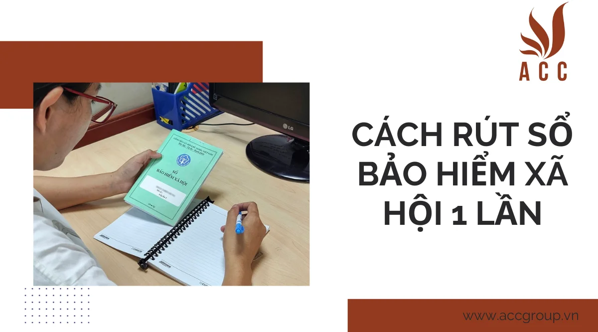 Cách rút sổ bảo hiểm xã hội 1 lần