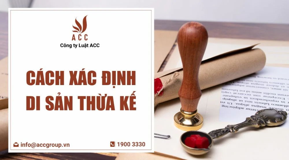 Cách xác định di sản thừa kế