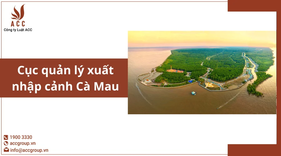 Cục quản lý xuất nhập cảnh Cà Mau