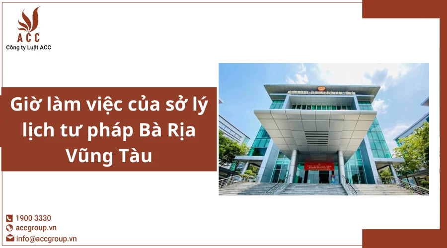 Giờ làm việc của sở lý lịch tư pháp Bà Rịa Vũng Tàu