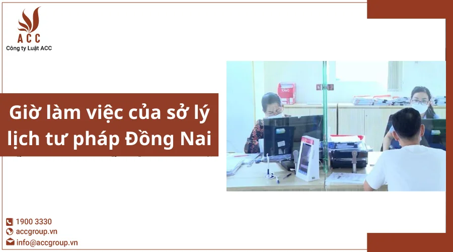 Giờ làm việc của sở lý lịch tư pháp Đồng Nai