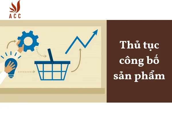 Thủ tục công bố sản phẩm