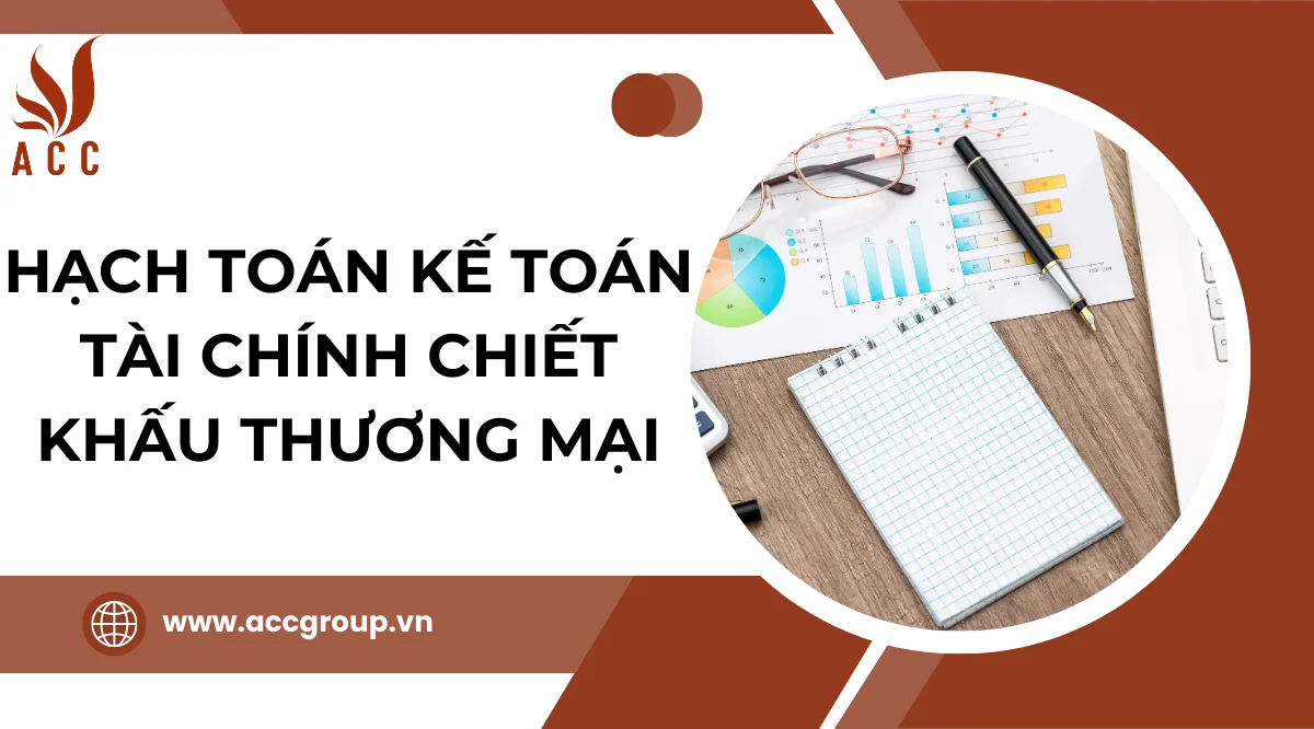 Hạch toán kế toán tài chính chiết khấu thương mại