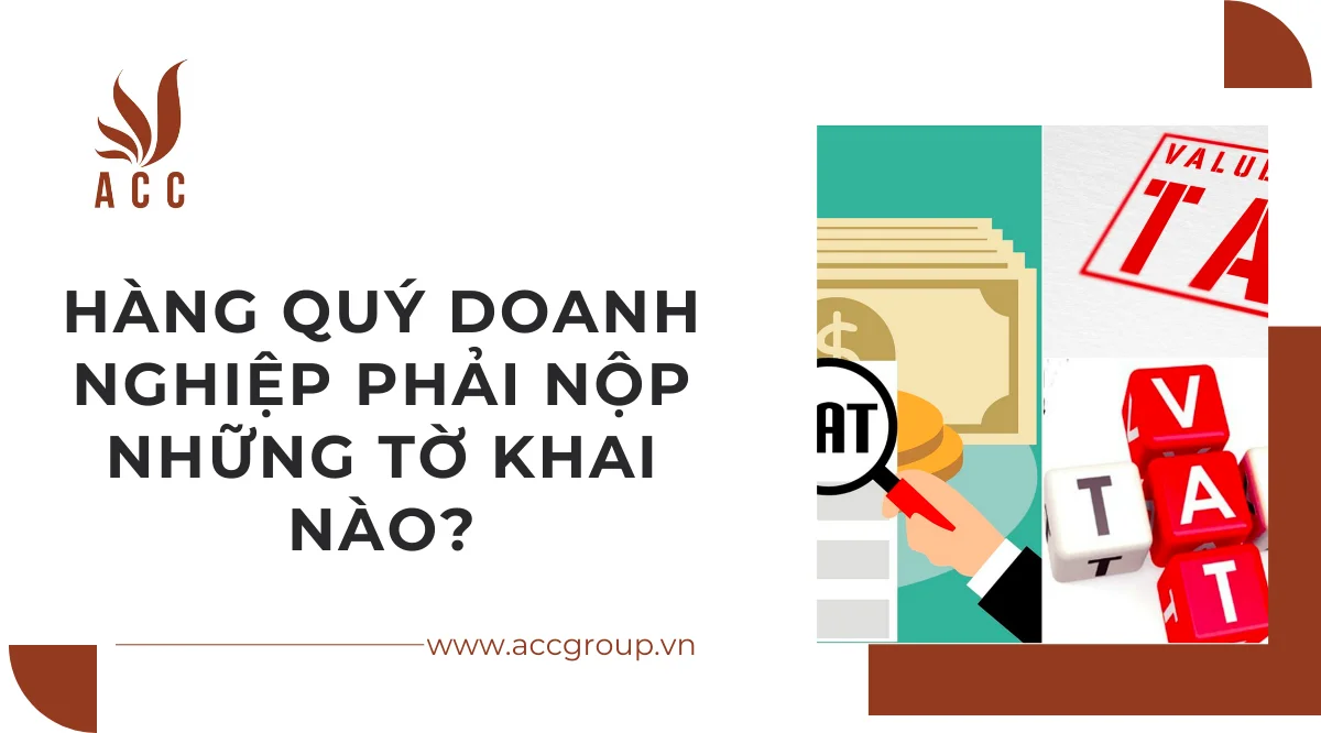 Hàng quý doanh nghiệp phải nộp những tờ khai nào?