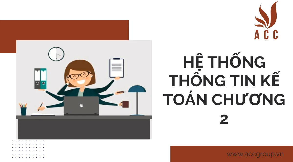 Hệ thống thông tin kế toán chương 2