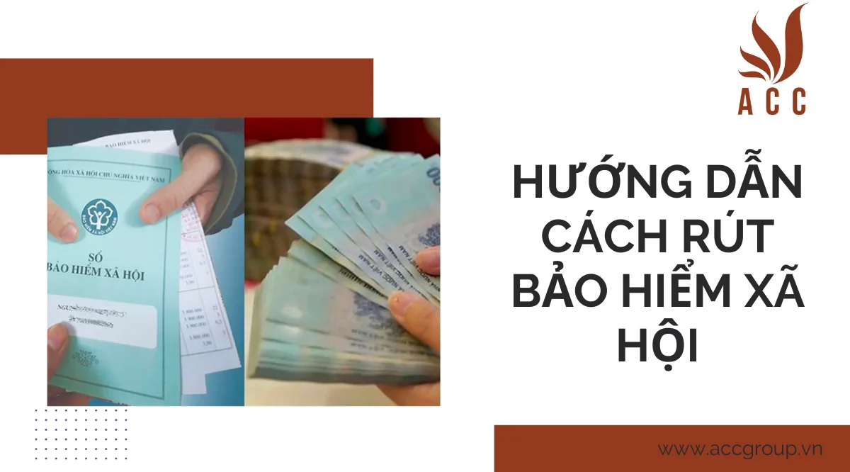 Hướng dẫn cách rút bảo hiểm xã hội