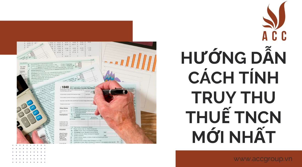 Hướng dẫn cách tính truy thu thuế TNCN mới nhất