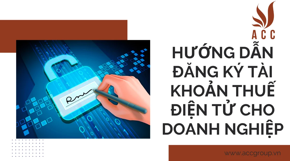 Hướng dẫn đăng ký tài khoản thuế điện tử cho doanh nghiệp