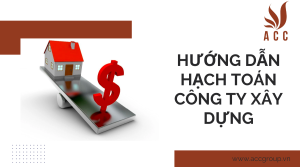 huong-dan-hach-toan-cong-ty-xay-dung