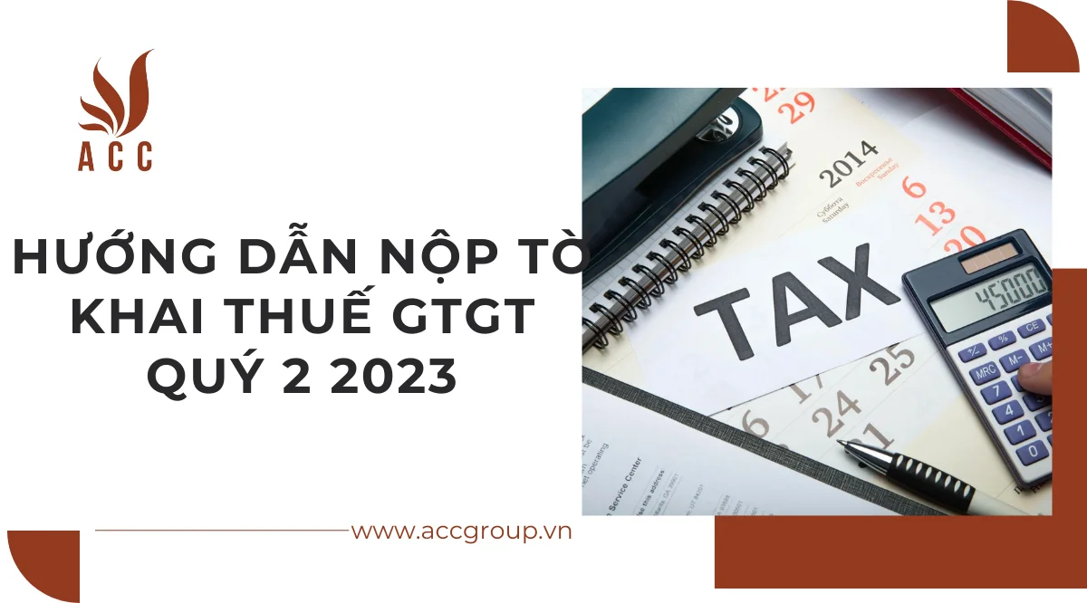 Hướng dẫn nộp tờ khai thuế gtgt quý 2 2023