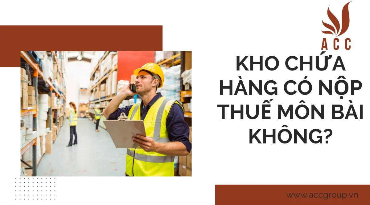 Kho chứa hàng có nộp thuế môn bài không?