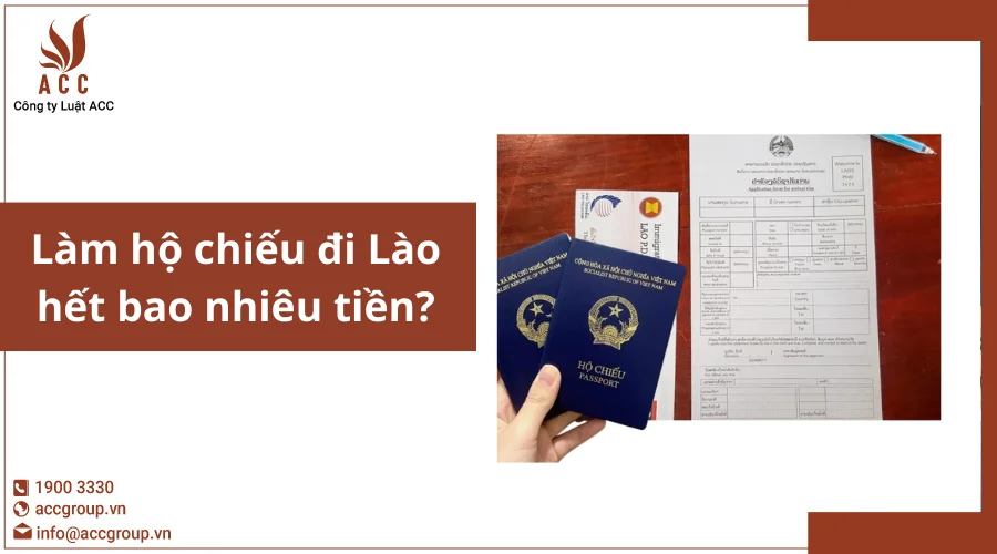 Làm hộ chiếu đi Lào hết bao nhiêu tiền?
