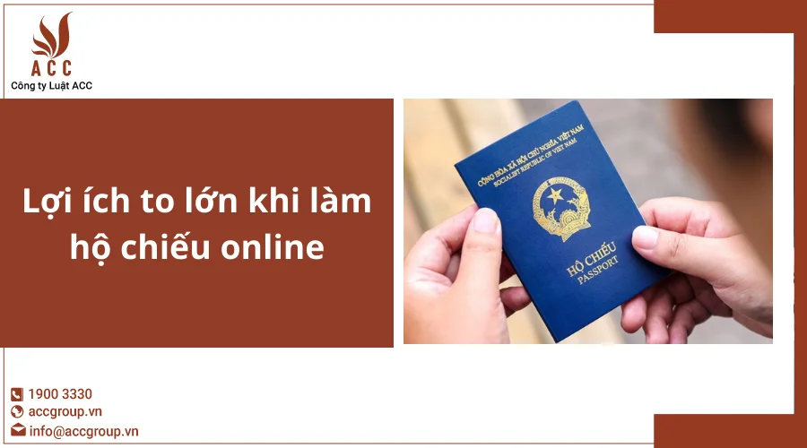 Lợi ích to lớn khi làm hộ chiếu online