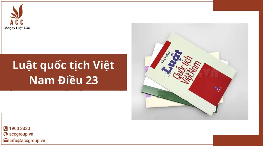 Luật quốc tịch Việt Nam Điều 23