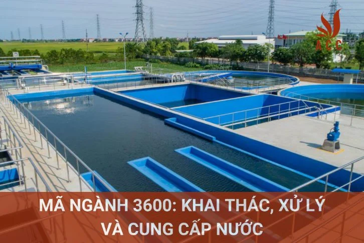 Mã ngành 3600: Khai thác, xử lý và cung cấp nước