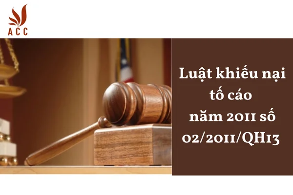 Luật khiếu nại tố cáo năm 2011 số 02/2011/QH13