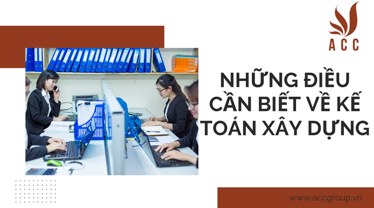 Những điều cần biết về kế toán xây dựng