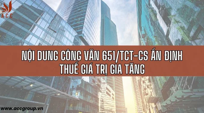 Nội dung công văn 651/TCT-CS ấn định thuế giá trị gia tăng