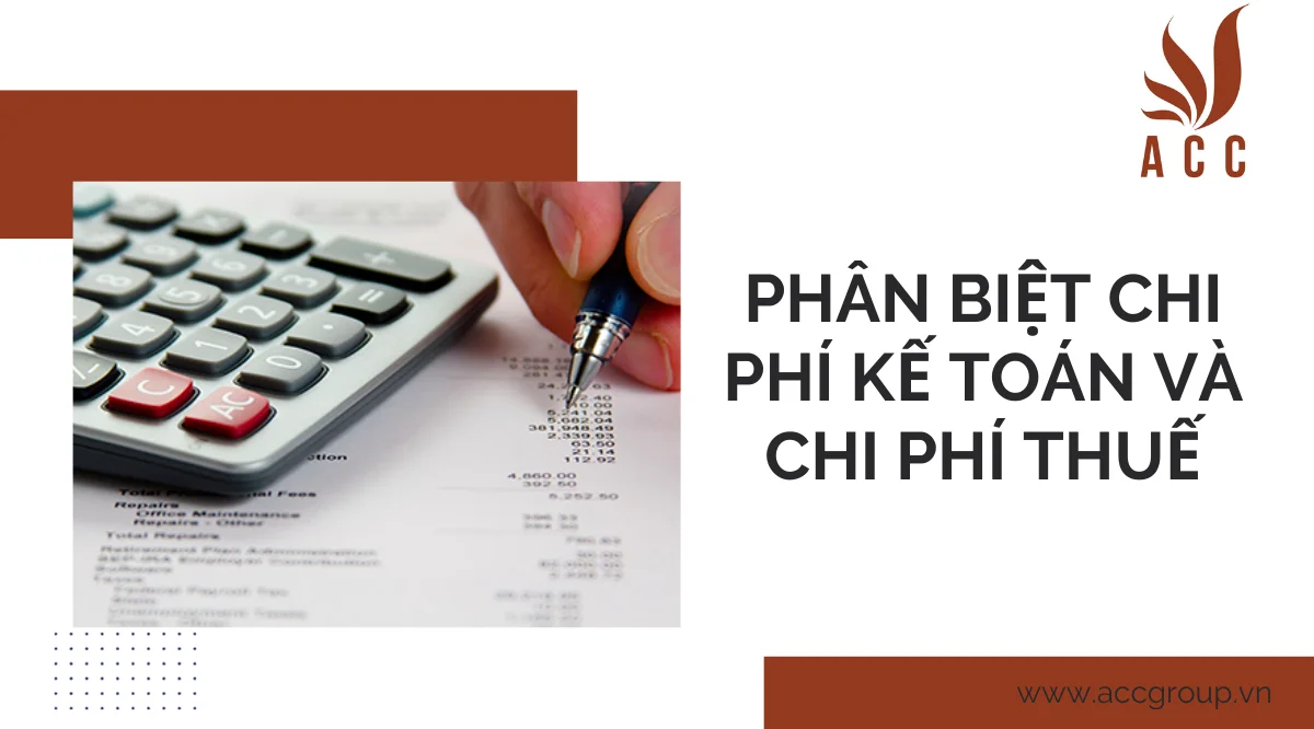 Phân biệt chi phí kế toán và chi phí thuế