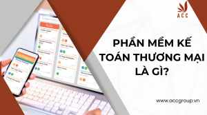 phan-mem-ke-toan-thuong-mai-la-gi