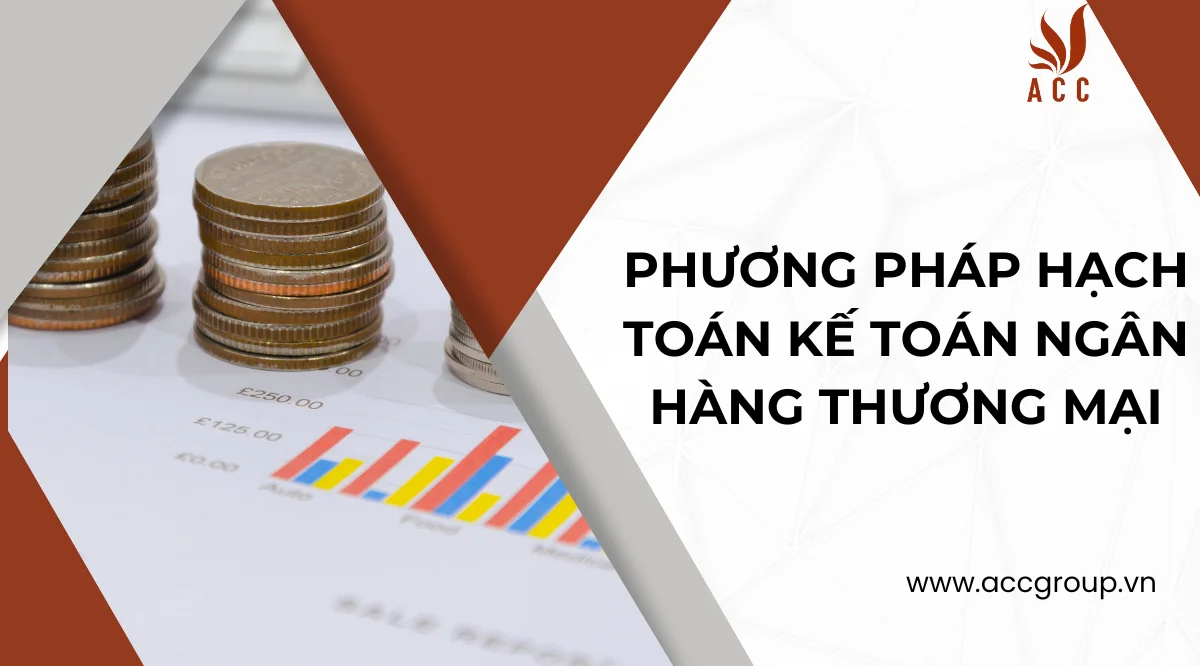 Phương pháp hạch toán kế toán ngân hàng thương mại