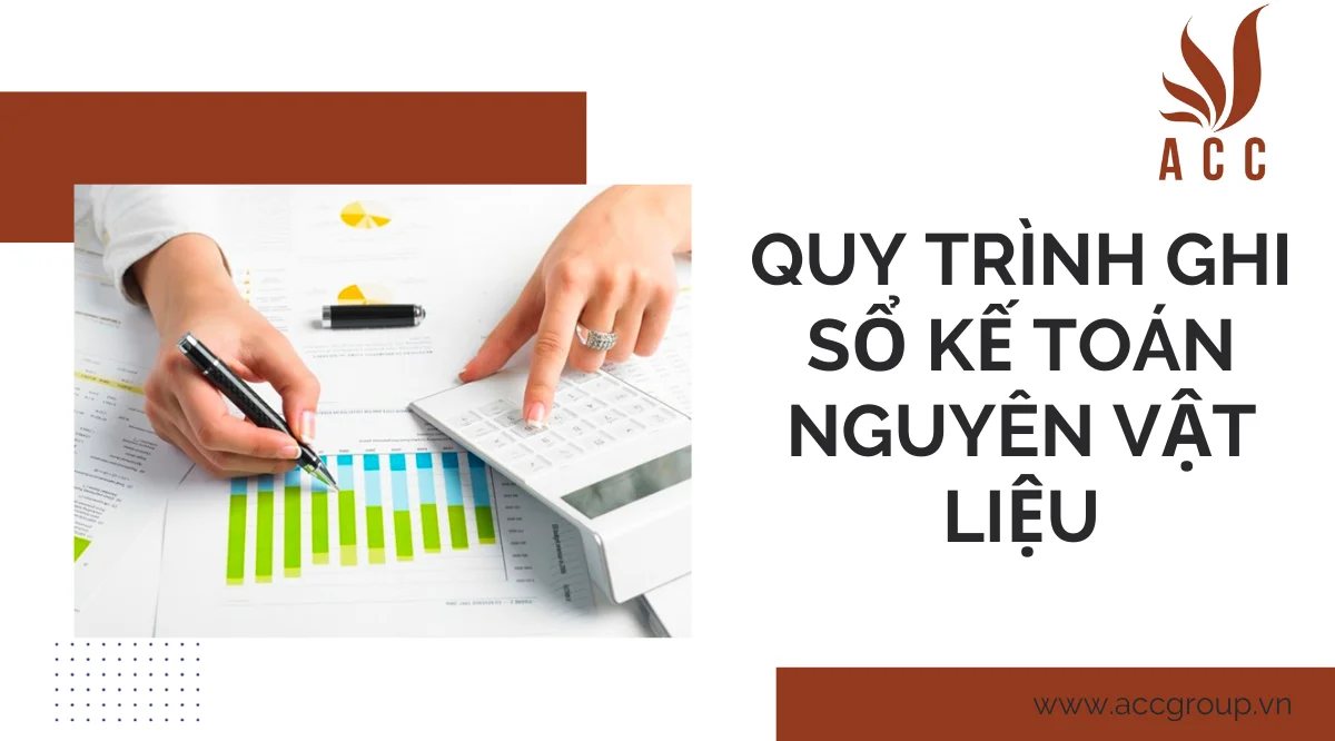 Quy trình ghi sổ kế toán nguyên vật liệu