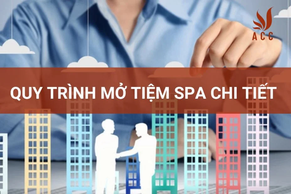 Quy trình mở tiệm spa chi tiết