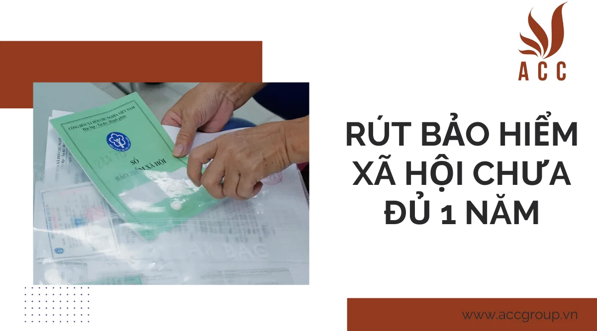 Rút bảo hiểm xã hội chưa đủ 1 năm