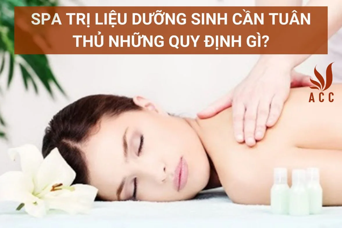 Spa trị liệu dưỡng sinh cần tuân thủ những quy định gì?