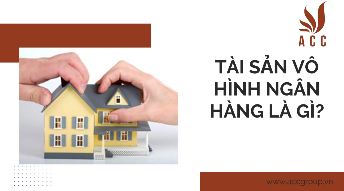 Tài sản vô hình ngân hàng là gì?