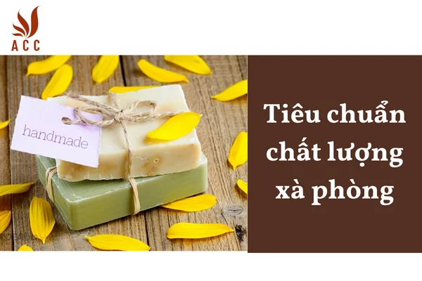 Tiêu chuẩn chất lượng xà phòng