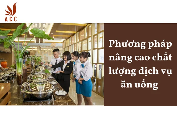 Phương pháp nâng cao chất lượng dịch vụ ăn uống