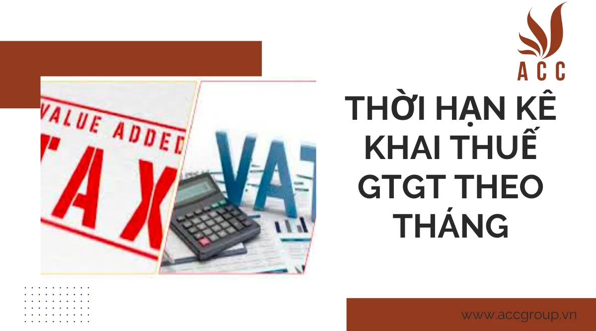 Thời hạn kê khai thuế gtgt theo tháng